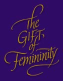 The Gift of Femininity